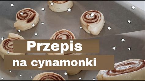 Przepis Na Pyszne Cynamonki Youtube