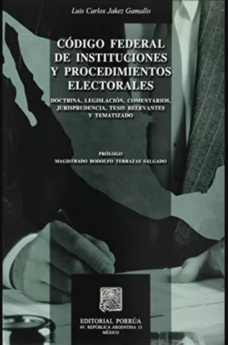 Código Federal De Instituciones Y Procedimientos Electorales Envío Gratis