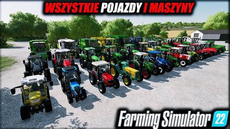 WSZYSTKIE POJAZDY I MASZYNY W FARMING SIMULATOR 22 YouTube