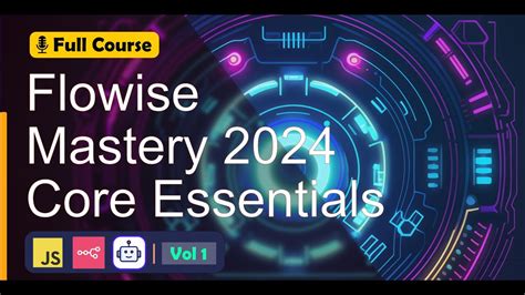 Flowise Core Essentials Learn The Fundamentals Of Flowise And Build