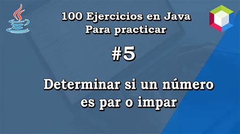 Determinar Si Un Numero Es Par O Impar Ejercicios En Java