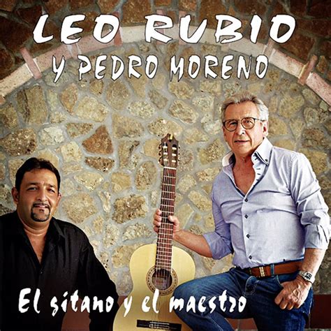 El Gitano Y El Maestro Leo Rubio Y Pedro Moreno Flamenco Copla