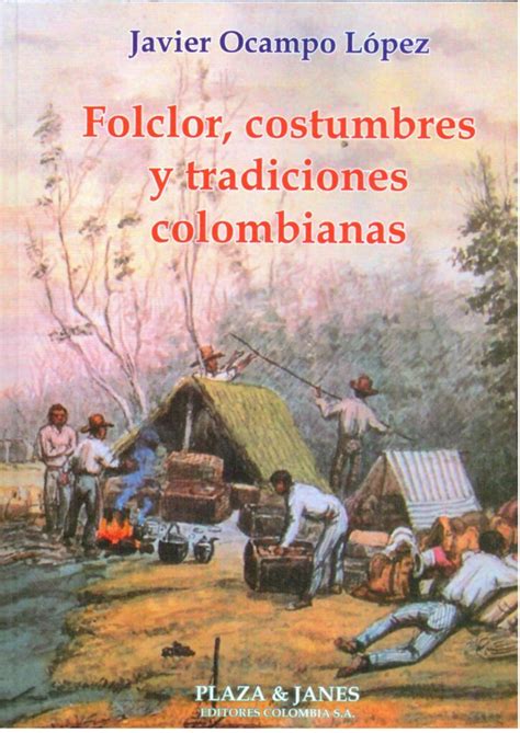 Folclor Costumbres Y Tradiciones Colombianas Plaza And Janés Editores