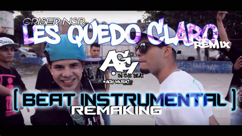 Instrumental Beat Les Quedo Claro Griser Nsr Remaking Youtube