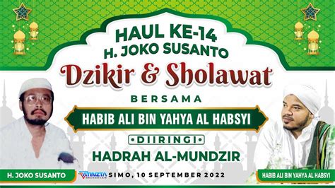 Live Dzikir Sholawat Bersama Habib Ali Bin Yahya Al Habsyi Haul