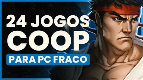 Os 24 Melhores Jogos COOP LOCAL Para PC FRACO Jogos Leves OFFLINE