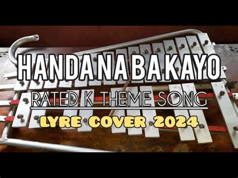 Rated K Handa Na Ba Kayo Rated K Theme Song Lyre Cover