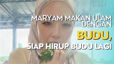 Maryam Makan Ulam Dengan Budu Siap Hirup Budu Lagi Youtube