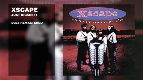 Xscape Just Kickin It 2023 Remastered Lyric Video Youtube