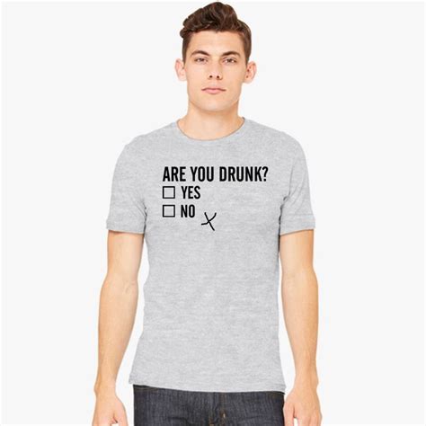 Are You Drunk Men S T Shirt Customon Customon