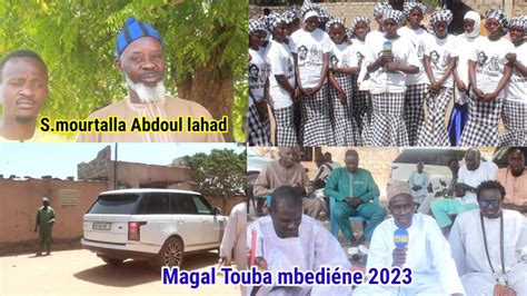 Magal Touba Mbadi Ne Arriv E S Mourtada Ibn Serigne Abdou Lahad Youtube