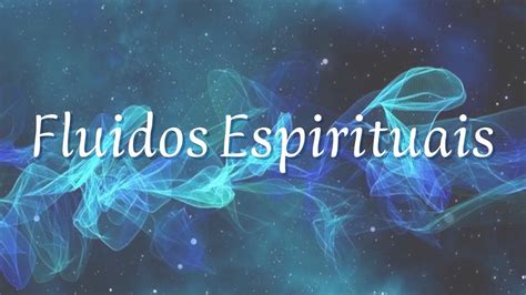 Curso de Esclarecimento Mediúnico Fluidos Espirituais Pt 02 YouTube