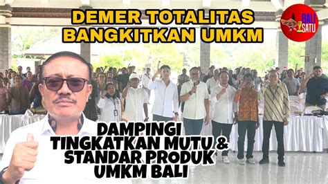 DEMER TOTALITAS BANGKITKAN UMKM DAMPINGI TINGKATKAN MUTU STANDAR