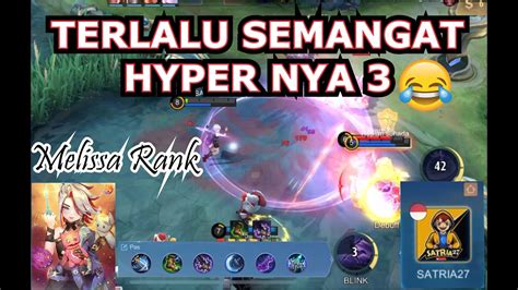 Rank Pakai Melissa Terlalu Semangat Hypernya Youtube