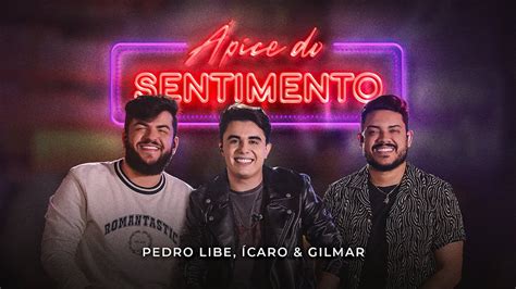 Ápice do Sentimento Pedro Libe e Ícaro Gilmar Clipe Oficial Ao