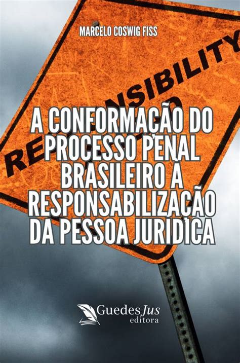 A Conformação do Processo Penal Brasileiro à Responsabilização da