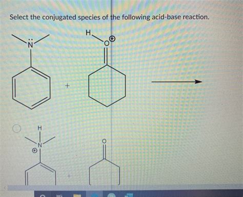 Solved Select The Conjugated Species Of The Following Chegg