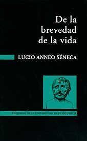 De La Brevedad De La Vida By Lucio Anneo Seneca Lucio Anneo Seneca