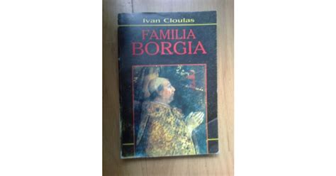 D Familia Borgia Ivan Cloulas Arhiva Okazii Ro