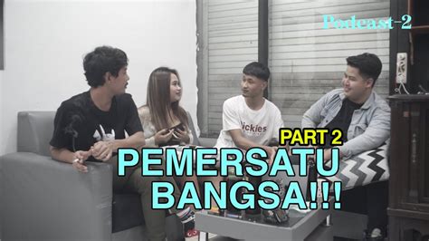 AMMELIAKN SANG PEMERSATU BANGSA PART 2 Sobat Sambat Podcast Eps