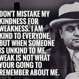 Don T Mistake My Kindness For Weakness AL Capone 400x400