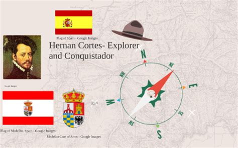 Hernan Cortes-Explorer and Conquistador by Nicholas Winay on Prezi