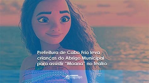 Prefeitura de Cabo Frio leva crianças do Abrigo Municipal para assistir