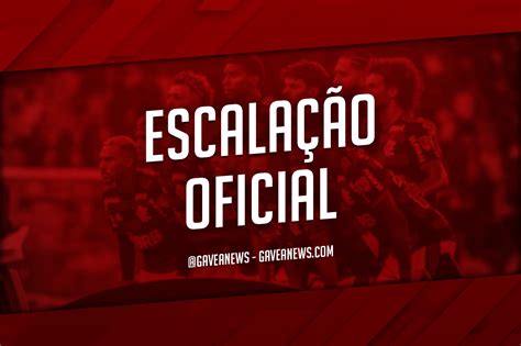 Saiu Veja A Escala O Do Flamengo Para O Jogo Contra O Gr Mio