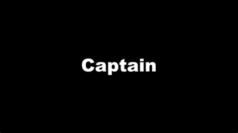 How To Properly Pronounce Captain Youtube