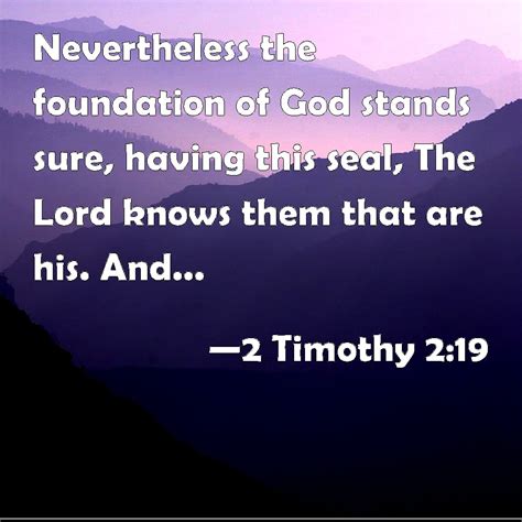 2 Timothy 219 Nevertheless The Foundation Of God Stands Sure Having