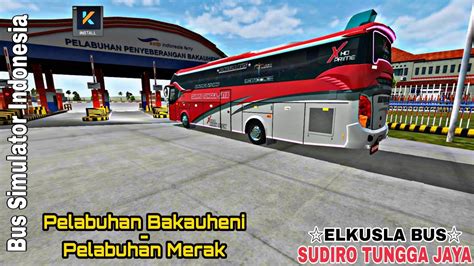 Bus Simulator Indonesia Narik Dari Pelabuhan Bakauheni Sampai