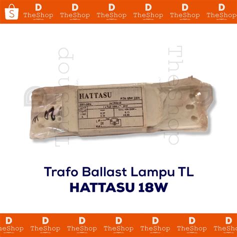 Jual Trafo Ballast Lampu TL 18 Watt HATTASU Shopee Indonesia