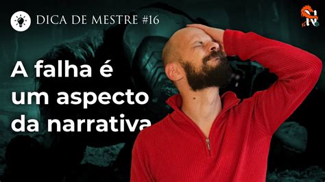 A Falha Um Aspecto Da Narrativa De Rpg Dica De Mestre