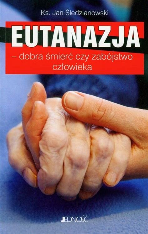 Eutanazja Dobra Mier Czy Zab Jstwo Cz Owieka