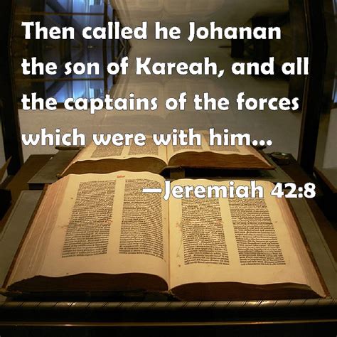 Jeremiah Then Called He Johanan The Son Of Kareah And All The