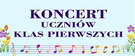 Koncert Uczni W Klas Pierwszych Maja R Pa Stwowa Szko A