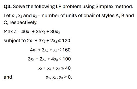 Solved Q3 Solve The Following LP Problem Using Simplex Chegg