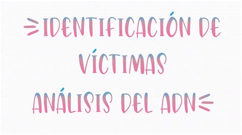 IDENTIFICACIÓN DE VÍCTIMAS A TRAVÉS DEL ADN | Forensic.notes | uDocz