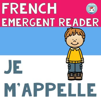 FREE French Emergent Reader Je M Appelle By For French Immersion