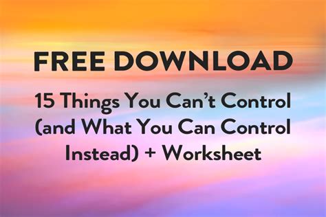 15 Things You Cant Control And What You Can Control Instead Free