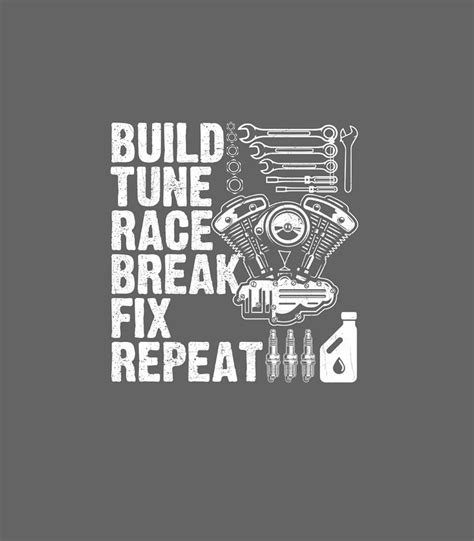 Build Tune Race Break Fix Repeat Funny Mechanic Digital Art By Laineh