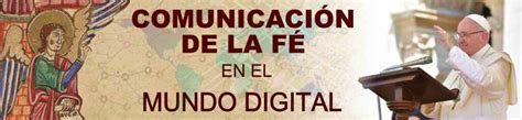 La Comunicación De La Fe En El Mundo Digital Iniciativa De Formación Para Llevar La Fe A Los