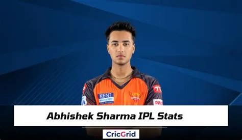 Abhishek Sharma IPL Stats 2024, Price, Runs, Age, Century, Debut, Team - Cricgrid