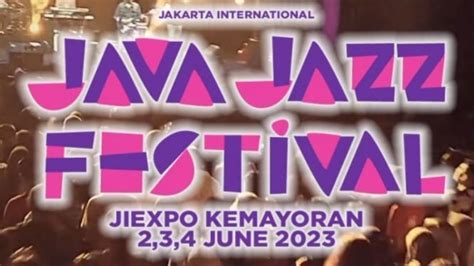 Java Jazz Festival Siap Digelar Tahun Ini Catat Tanggal Dan Harga