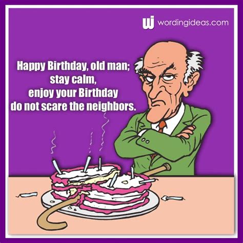 Happy Birthday Old Man Funny Birthday Wishes For Him Happy