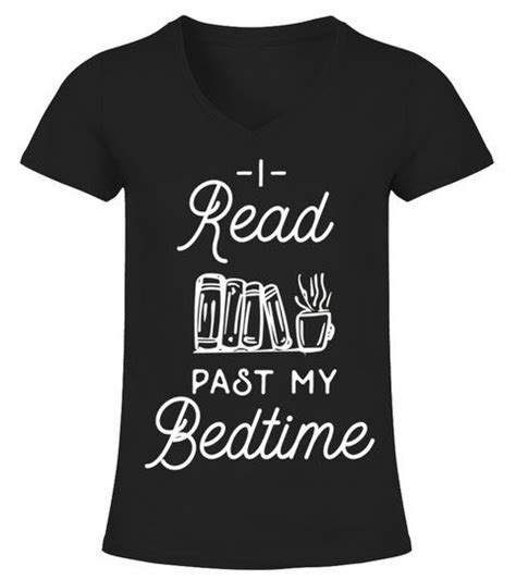 Readers T Shirt I Read Past My Bedtime V Neck T Shirt Woman Shirts