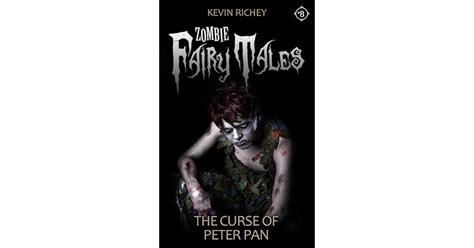 The Curse Of Peter Pan Zombie Fairy Tales 8 By Kevin Richey