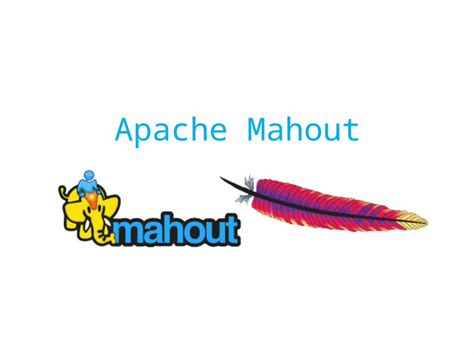 (PPTX) Apache Mahout. Mahout Introduction Machine Learning Clustering K ...