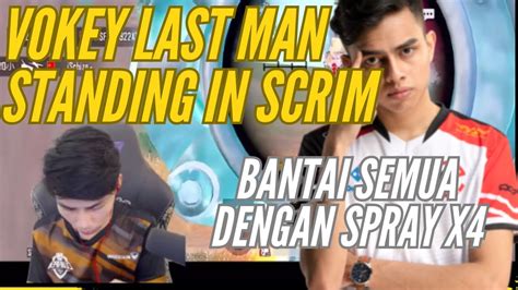 Vokey Last Man Standing In Scrim Bantai Semua Dengan Spray X Youtube