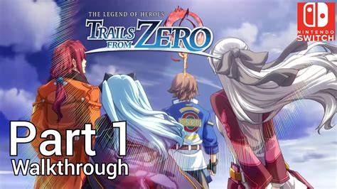 Walkthrough Part 1 The Legend Of Heroes Trails From Zero Nintendo